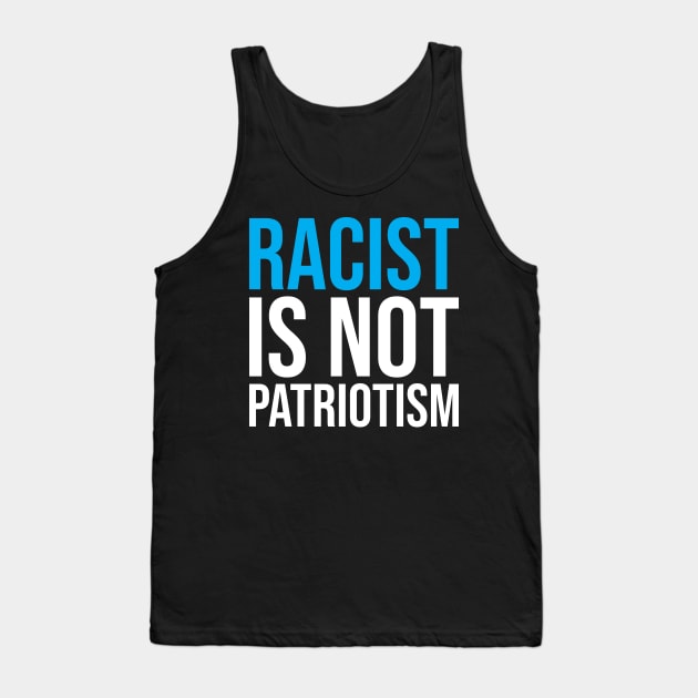 racist is not patriotism Tank Top by Ageman